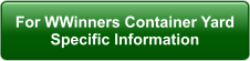 For WWinners Container Yard Specific Information