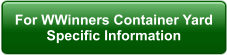 For WWinners Container Yard Specific Information