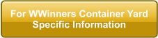 For WWinners Container Yard Specific Information