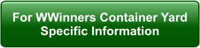 For WWinners Container Yard Specific Information
