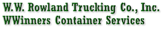 W.W. Rowland Trucking Co., Inc. WWinners Container Services